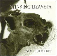 Stinking Lizaveta : Slaughterhouse